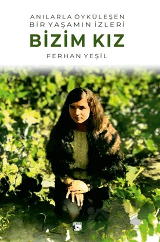 Bizim Kız – Ferhan Yeşil – Alaska Yayınevi kitap kapağı