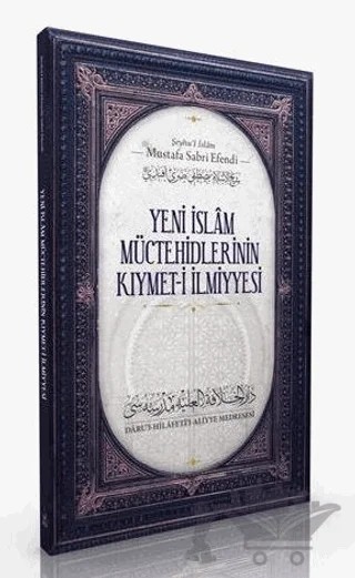 Yeni İslam Müctehidlerinin Kıymet- i İlmiye – Şeyhu'l İslam Mustafa Sabri Efendi – Daru'l Hilafetil Aliyye Medresesi kitap kapağı