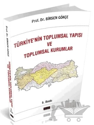 Türkiye'nin Toplumsal Yapısı ve Toplumsal Kurumlar – Birsen Gökçe – Savaş Yayınevi kitap kapağı