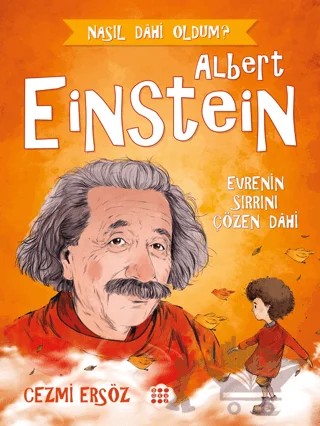 Albert Einstein - Evrenin Sırrını Çözen Dahi – Cezmi Ersöz – Dokuz Çocuk kitap kapağı
