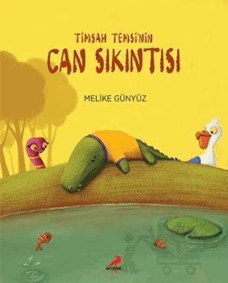 Timsah Temsi'nin Can Sıkıntısı – Melike Günyüz – Erdem Çocuk kitap kapağı