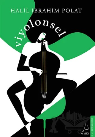 Viyolonsel – Halil İbrahim Polat – Destek Yayınları kitap kapağı