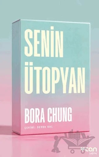 Senin Ütopyan – Bora Chung – Can Yayınları kitap kapağı