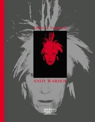 Sanatı ve Yaşamıyla Andy Warhol His Art and Life – Kolektif – Yapı Kredi Yayınları kitap kapağı