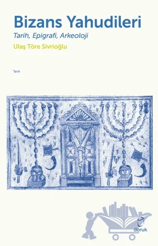 Bizans Yahudileri – Ulaş Töre Sivrioğlu – Doruk Yayınları kitap kapağı