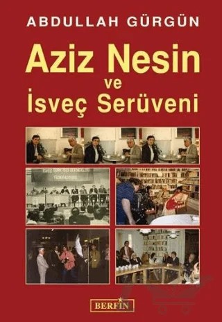 Aziz Nesin ve İsveç Serüveni – Abdullah Gürgün – Berfin Yayınları kitap kapağı
