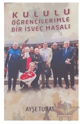Kululu Öğrencilerimle Bir İsveç Masalı – Ayşe Tural – Alpaka Yayınları kitap kapağı