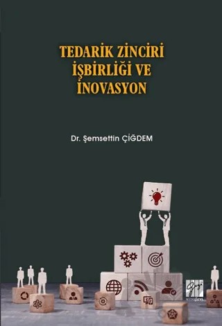 Tedarik Zinciri İşbirliği ve İnovasyon – Şemsettin Çiğdem – Gazi Kitabevi kitap kapağı