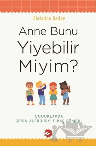 Anne Bunu Yiyebilir Miyim? – Christine Bailey – Beyaz Balina Yayınları kitap kapağı