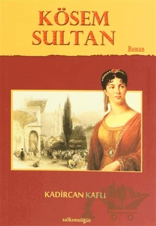 Kösem Sultan – Kadircan Kaflı – Salkımsöğüt Yayınları kitap kapağı