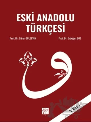 Eski Anadolu Türkçesi – Erdoğan Boz, Gürer Gülsevin – Gazi Kitabevi kitap kapağı