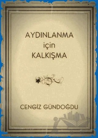 Aydınlanma İçin Kalkışma – Cengiz Gündoğdu – İnsancıl Yayınları kitap kapağı
