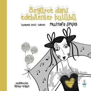 Özgürce Dans Edebilenler Kulübü – Mustafa Şimşek – Luna Çocuk Yayınları kitap kapağı
