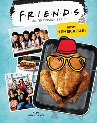 Friends: Resmi Yemek Kitabı – Amanda Yee – Teras Kitap kitap kapağı