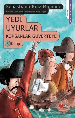 Yedi Uyurlar Korsanlar Güverteye 3. Kitap – Sebastiano Ruiz Mignone – Can Çocuk Yayınları kitap kapağı