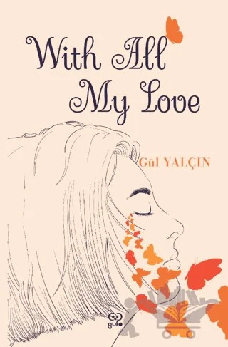 With All My Love (Gözlerinden Öptüm İngilizce) – Gül Yalçın – Gufo Yayınları kitap kapağı