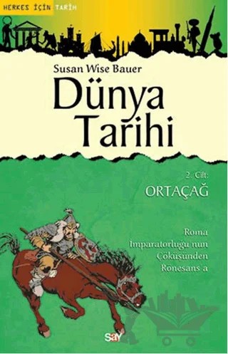 Dünya Tarihi 2. Cilt: Ortaçağ – Susan Wise Bauer – Say Yayınları kitap kapağı