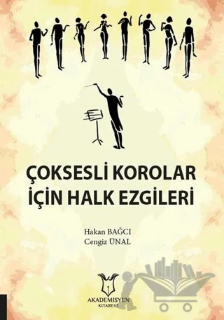 Çoksesli Korolar İçin Halk Ezgileri – Cengiz Ünal, Hakan Bağcı – Akademisyen Kitabevi kitap kapağı