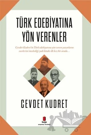 Türk Edebiyatına Yön Verenler – Cevdet Kudret – Kapı Yayınları kitap kapağı