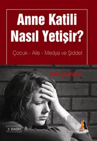Anne Katili Nasıl Yetişir? – Sait Çamlıca – Akis Kitap kitap kapağı