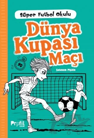 Dünya Kupası Maçı – Şebnem Pişkin – Profil Çocuk kitap kapağı
