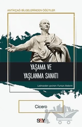 Yaşama ve Yaşlanma Sanatı – Cicero – Say Yayınları kitap kapağı