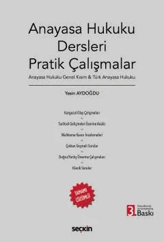 Anayasa Hukuku Dersleri Pratik Çalışmalar Anayasa Hukuku Genel Kısım & Türk Anayasa Hukuku – Yasin Aydoğdu – Seçkin Yayıncılık kitap kapağı