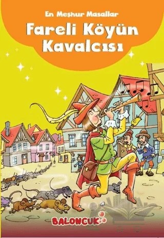 En Meşhur Masallar - Fareli Köyün Kavalcısı – Kolektif – Baloncuk kitap kapağı