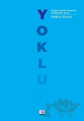 Yokluk – Tahir M. Ceylan – E Yayınları kitap kapağı