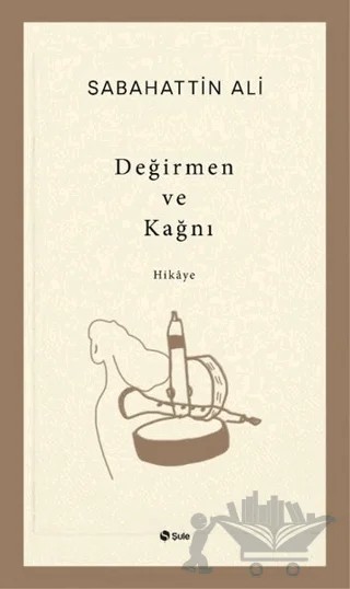 Değirmen ve Kağnı – Sabahattin Ali – Şule Yayınları kitap kapağı