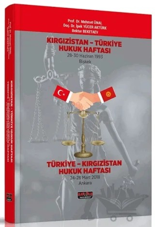 Kırgızistan - Türkiye Hukuk Haftası – Mehmet Ünal, İpek Yücer Aktürk, Bektur Beketaev – Savaş Yayınevi kitap kapağı