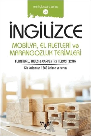 İngilizce Mobilya El Aletleri ve Marangozluk Terimleri – Mahmut Sami Akgün – Armada Yayınevi kitap kapağı