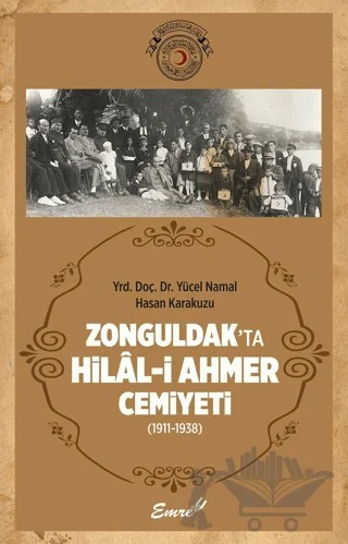 Zonguldak’ta Hilal-i Ahmer Cemiyeti – Yücel Namal – Emre Yayınları kitap kapağı