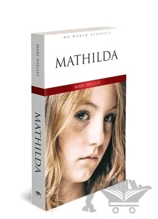 Mathilda - İngilizce Roman – Mary Shelley – MK Publications kitap kapağı