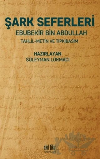 Şark Seferleri – Ebubekir Bin Abdullah – Akıl Fikir Yayınları kitap kapağı