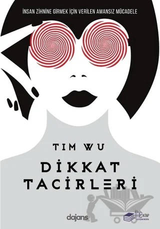 Dikkat Tacirleri – Tim Wu – The Kitap kitap kapağı
