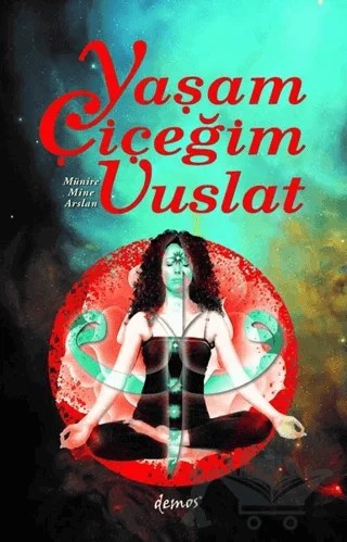 Yaşam Çiçeğim Vuslat – Münire Mine Aslan – Demos Yayınları kitap kapağı