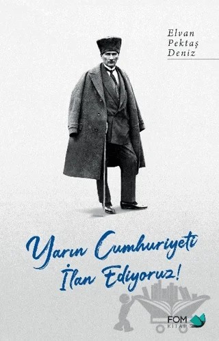 Yarın Cumhuriyeti İlan Ediyoruz! – Elvan Pektaş Deniz – FOM Kitap kitap kapağı