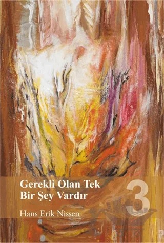 Gerekli Olan Tek Bir Şey Vardır 3 – Hans Erik Nissen – GDK Yayınları kitap kapağı