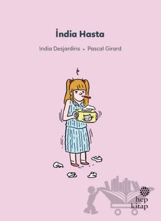 İlk Okuma Hikayeleri: İndia Hasta – India Desjardins – Hep Kitap kitap kapağı