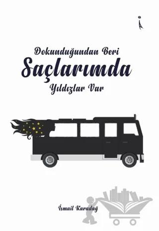 Dokunduğundan Beri Saçlarımda Yıldızlar Var