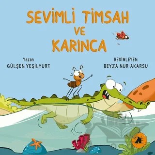 Sevimli Timsah ve Karınca – Gülşen Yeşilyurt – 2E Kitap kitap kapağı