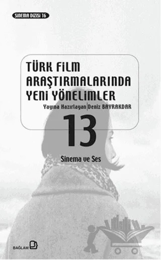 Türk Film Araştırmalarında Yeni Yönelimler 13 – Kolektif – Bağlam Yayınları kitap kapağı