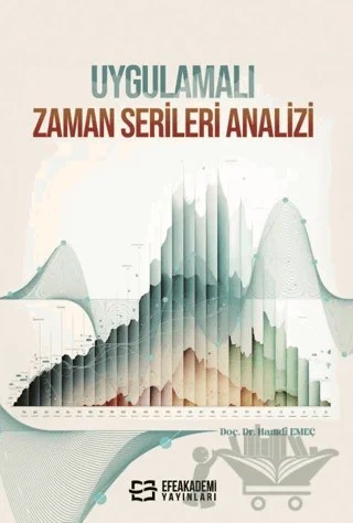 Uygulamalı Zaman Serileri Analizi – Hamdi Emeç – Efe Akademi Yayınları kitap kapağı