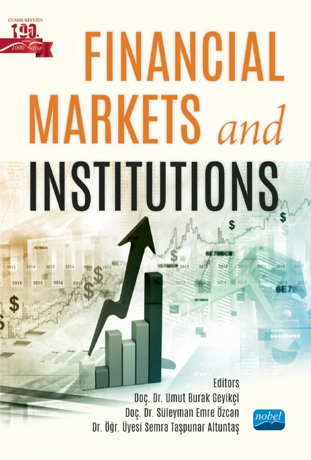 Financial Markets and Institutions – Erdi Bayram, Ezgi Babayiğit Sunay, Fatih Mehmet Sancak, Göksel Karaş, Lale Yakupoğlu, M. Banu Durukan, Merve Perçin, Özer Özçelik, Semra Taşpunar Altuntaş, Süleyman Emre Özcan, Tolga Çağlayansudur, Tuna Can Güleç, Umut Burak Geyikçi – Nobel Akademik Yayıncılık kitap kapağı