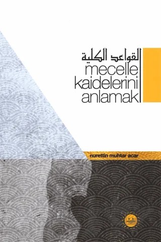 Mecelle Kaidelerini Anlamak – Nurettin Muhtar Acar – Diyanet İşleri Başkanlığı kitap kapağı