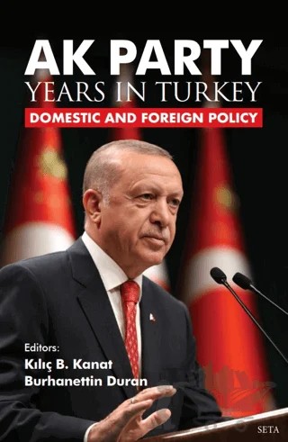 AK Party Years in Turkiye - Domestic and Foreign Policy – Kolektif – Seta Yayınları kitap kapağı