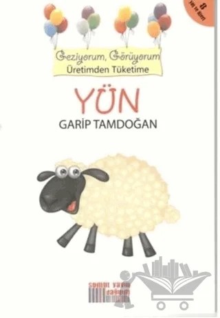 Geziyorum, Görüyorum Üretimden Tüketime : Yün – Garip Tamdoğan – Somut Yayınları kitap kapağı