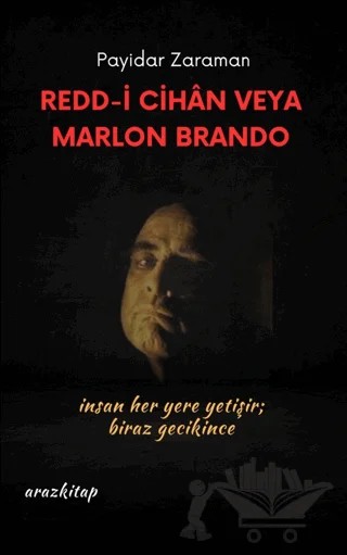 Redd -İ Cihan Veya Marlon Brando – Payidar Zaraman – Araz Kitap kitap kapağı