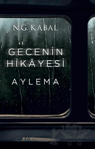 Gecenin Hikayesi - Aylema – N. G. Kabal – Martı Yayınları kitap kapağı